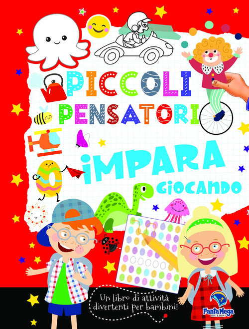 Piccoli pensatori. Impara giocando. Libro con giochi
