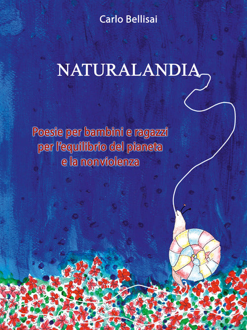 Naturalandia. Poesie per bambini e ragazzi per l’equilibrio del pianeta e la nonviolenza