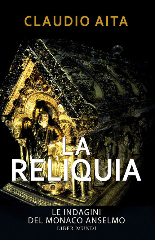 La reliquia. Le indagini del monaco Anselmo