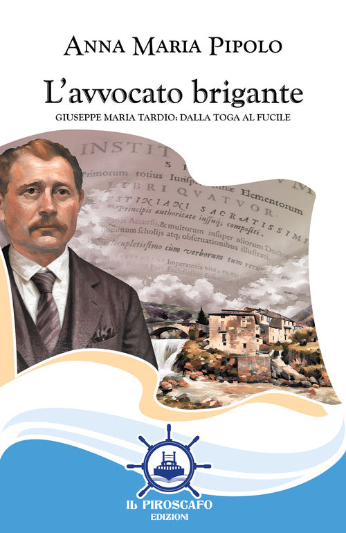 L'avvocato brigante. Giuseppe Maria Tardio: dalla toga al fucile