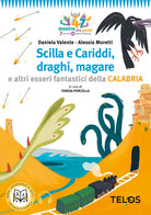 Scilla e Cariddi, draghi, magare e altri esseri fantastici della Calabria