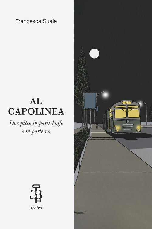 Al Capolinea. Due pice in parte buffe e in parte no