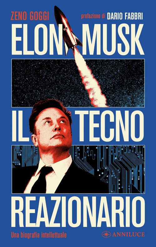 Elon Musk il tecno reazionario. Una biografia intellettuale
