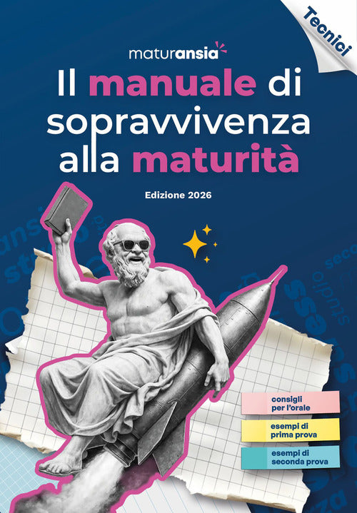 Il manuale di sopravvivenza alla Maturità 2026. Edizione tecnici