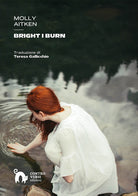 Bright I burn