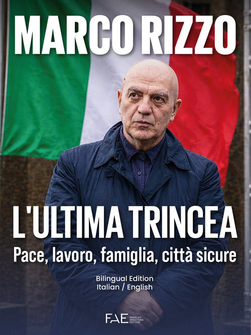 L'ultima trincea. Pace, lavoro, famiglia, citt sicure. Ediz. italiana e inglese