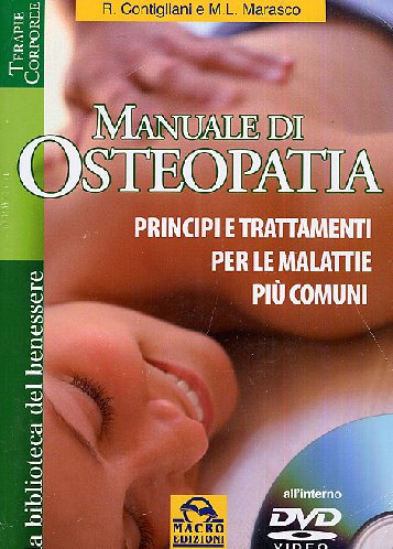 Riccardo Contigliani / Marasco Marcello - Manuale Di Osteopatia. Principi E Trattamenti Per Le Malattie Piu Comuni. Con DVD