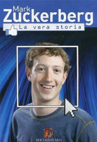 Mark Zuckerberg - La Vera Storia