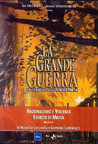 Grande Guerra (La) #01 - Nazionalismo E Violenza