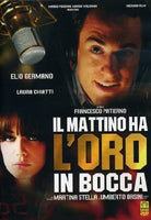 Mattino Ha L'Oro In Bocca (Il)