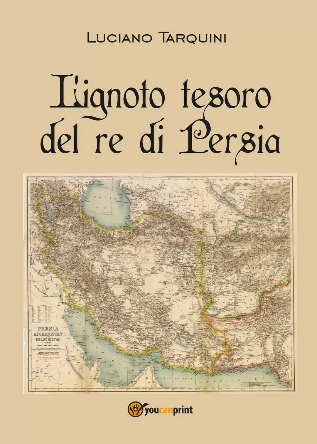 L’ignoto tesoro del re di Persia di Luciano Tarquini, 2016, Youcanprint
