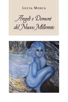 Angeli e Demoni del nuovo millennio di Lucia Mosca, 2020, Youcanprint