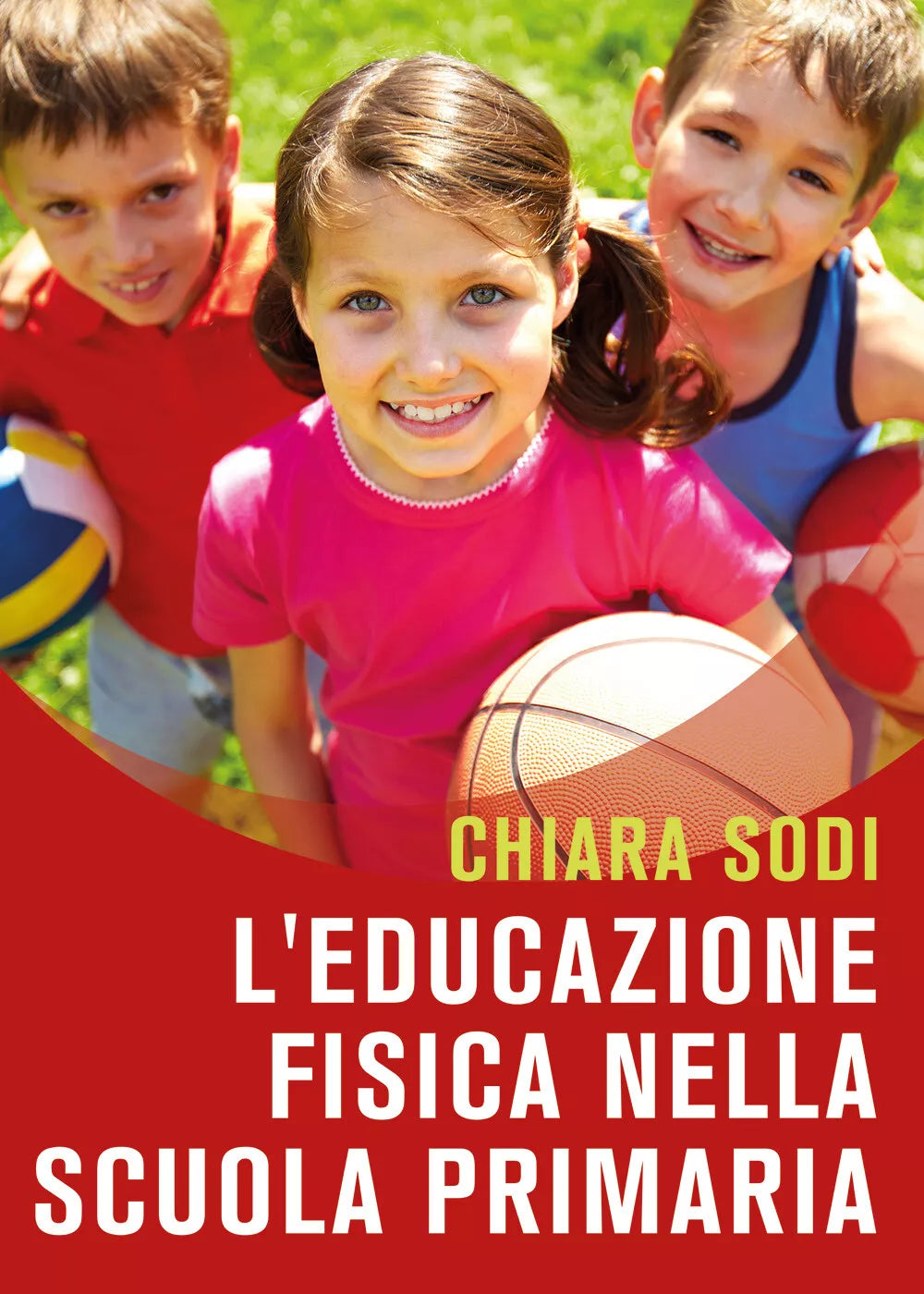 L’educazione fisica nella scuola primaria di Chiara Sodi, 2021, Youcanprint