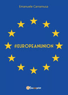 #EuropeanUnion - Emanuele Carramusa, 2017, Youcanprint
