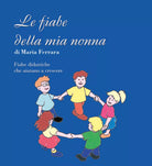 Le fiabe della mia nonna di Maria Ferrara