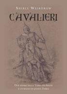 Cavalieri di Shirll Weirdrow, 2019, Youcanprint