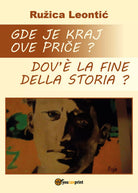 Gde je kraj ove price?-Dov’e la fine della storia? Ediz. bilingue di Ruzica Leon