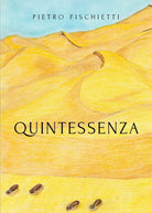 Quintessenza di Pietro Fischietti, 2020, Youcanprint