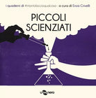 Piccoli scienziati I quaderni di intantofaccioqualcosa Vol 5 di E Crivelli