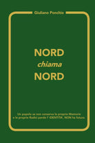 NORD chiama NORD di Giuliano Ponchio Dottor, 2021, Indipendently Published
