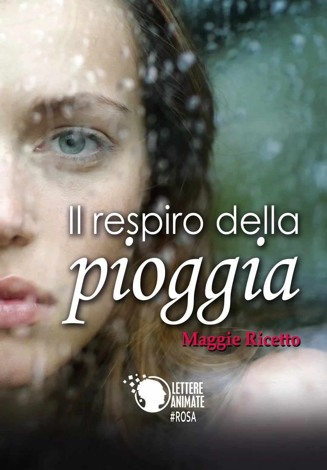 Il respiro della pioggia di Maggie Ricetto, 2017, Lettere Animate Editore