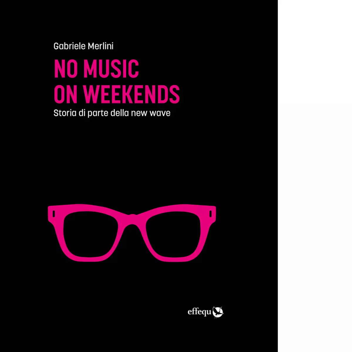 NO MUSIC ON WEEKENDS di Merlini Gabriele