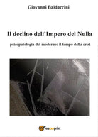 Il declino dell’Impero del Nulla di Giovanni Baldaccini, 2017, Youcanprint