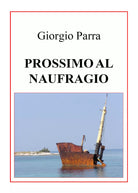 Prossimo al naufragio di Giorgio Parra, 2021, Youcanprint