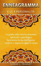 Enneagramma E Le 9 Personalita La guida sulla crescita personale