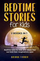 Bedtime Stories for Kids 2 Books in 1 di Brenda Turner, 2021, Youcanprint