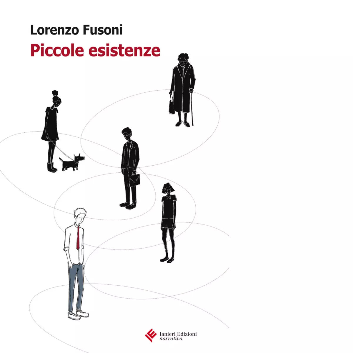 Piccole esistenze di Lorenzo Fusoni
