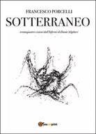 Sotterraneo. Catalogo della mostra Trani, luglio 2016 di Francesco Porcelli