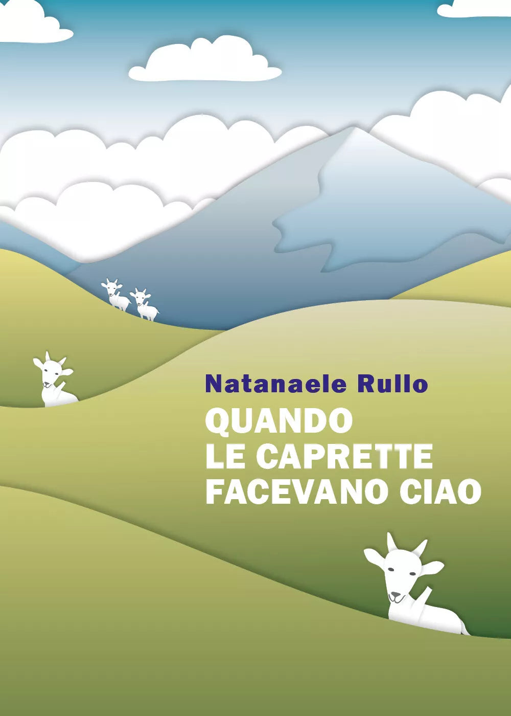 Quando le caprette facevano ciao di Natanaele Rullo