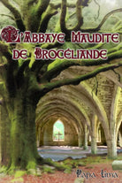 L abbaye maudite de Broc liande
