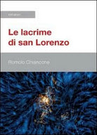 Le lacrime di San Lorenzo di Romolo Chiancone, 2012, Youcanprint