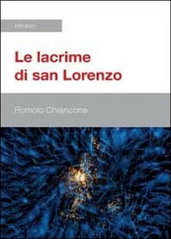 Le lacrime di San Lorenzo di Romolo Chiancone, 2012, Youcanprint