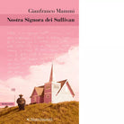 Nostra Signora dei Sullivan di Gianfranco Mammi
