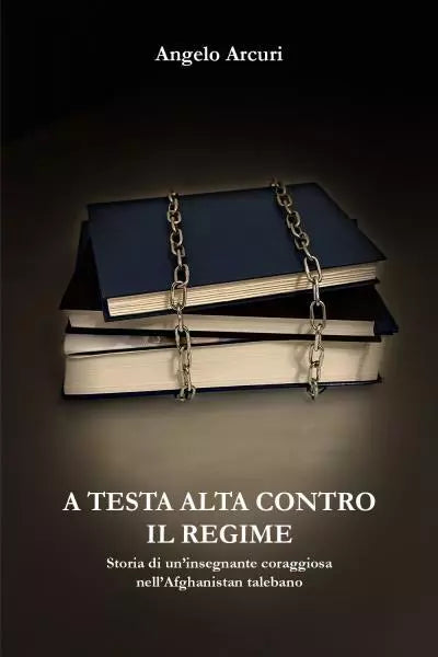 A testa alta contro il regime Storia di un insegnante coraggiosa nell Afghanist