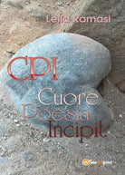 CPI Cuore Poesia Incipit di Lella Ramasi, 2016, Youcanprint