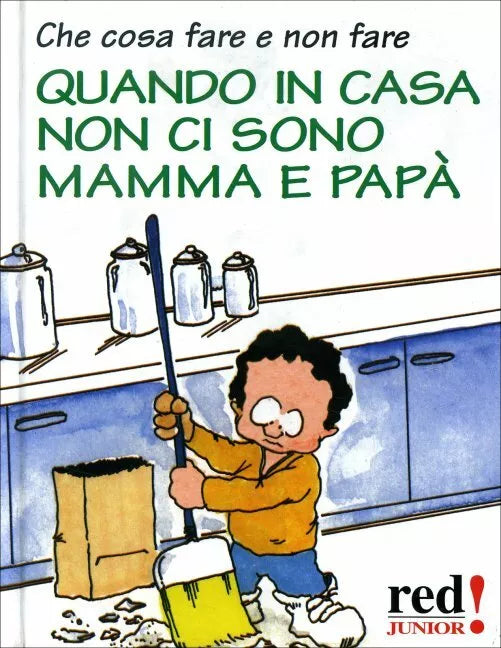 Che cosa fare e non fare quando in casa non ci sono mamma e papa di L. Baratto B