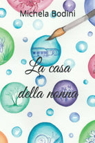 La casa della nonna di Michela Bodini