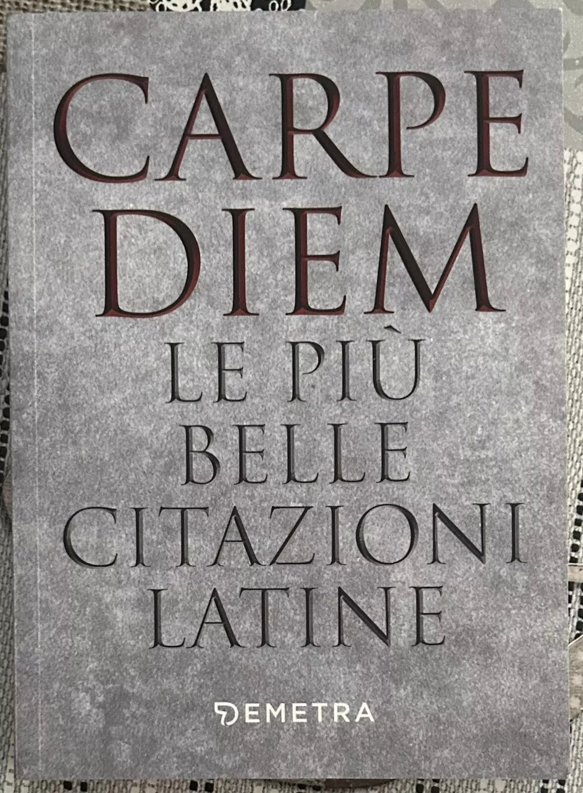 Carpe diem Le pi belle citazioni latine di Aa vv