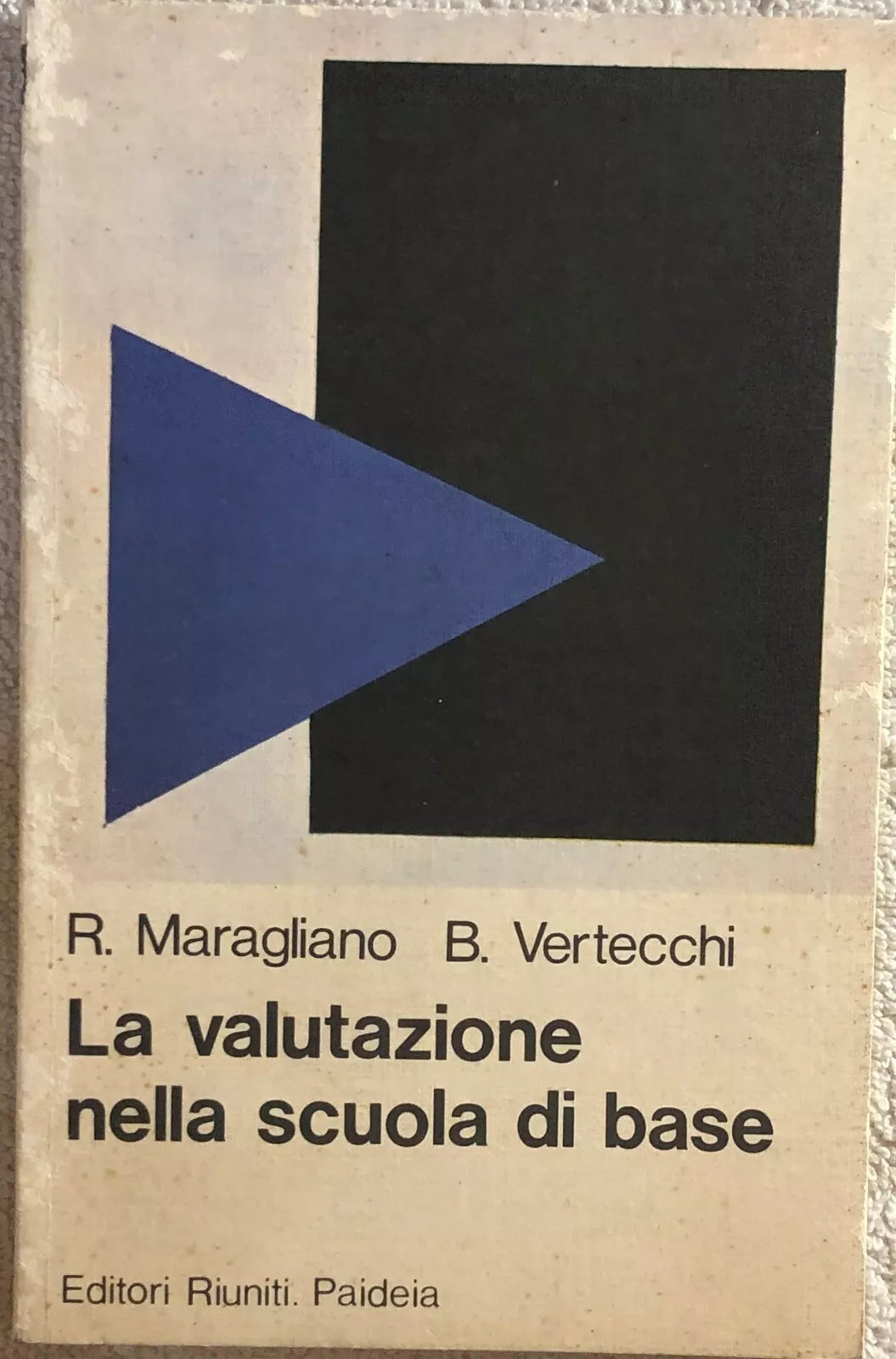 La valutazione nella scuola di base di Maragliano-vertecchi, 1981, Editori Riu