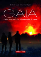 Gaia, Il pianeta sull’orlo di una crisi di nervi di Emilio & Maria Antonietta Bi
