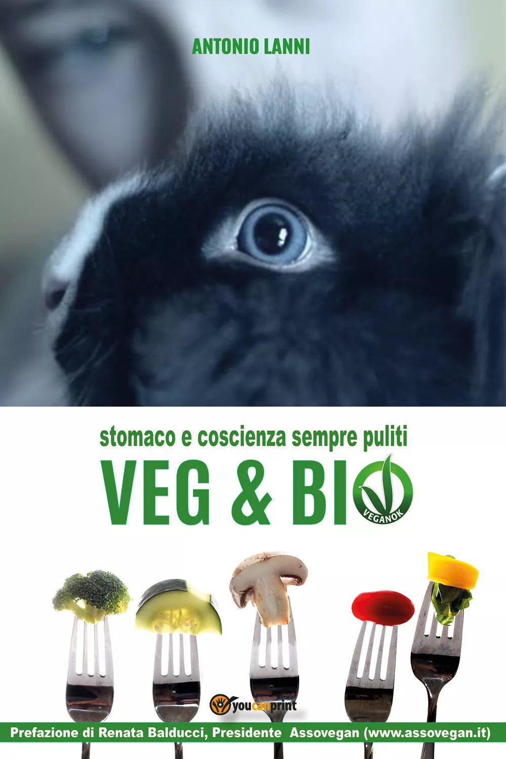 Veg & bio. Stomaco e coscienza sempre puliti di Antonio Lanni, 2021, Youcanpri