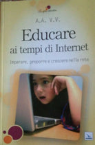 Educare ai tempi di internet - Aa. Vv. - 2010 - Elledici - lo