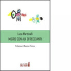 Migro con ali sfreccianti di Luca Martinalli