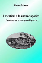 I mestieri e le usanze sparite di Pietro Murra, 2018, Youcanprint