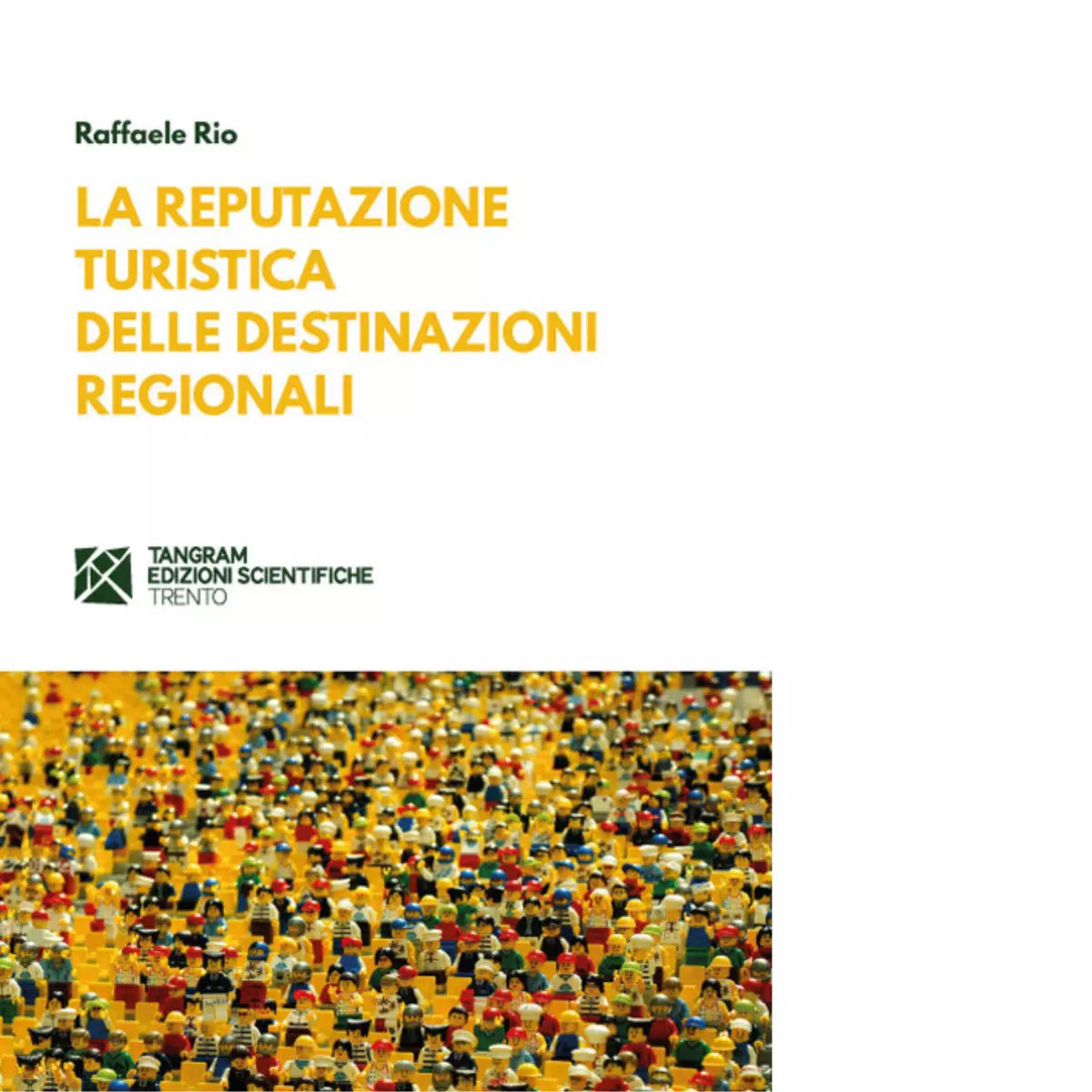 La reputazione turistica delle destinazioni regionali di Raffaele Rio