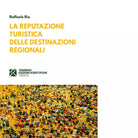 La reputazione turistica delle destinazioni regionali di Raffaele Rio